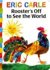 Rooster's Off to See the World (The World of Eric Carle) By Eric Carle, Eric Carle (Illustrator) Cover Image