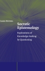 Socratic Epistemology: Explorations of Knowledge-Seeking by Questioning By Jaakko Hintikka Cover Image