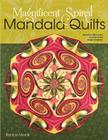 Magnificent Spiral Mandala Quilts: (2nd Edition) By Ranae Merrill Cover Image