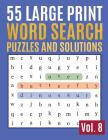 55 Large Print Word Search Puzzles And Solutions: Activity Book for Adults and kids Large Print - Hours of brain-boosting entertainment for adults and Cover Image