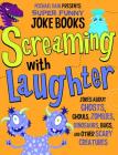 Screaming with Laughter: Jokes about Ghosts, Ghouls, Zombies, Dinosaurs, Bugs, and Other Scary Creatures (Michael Dahl Presents Super Funny Joke Books) By Michael Dahl, Mark Moore, Anne Haberstroh (Illustrator) Cover Image