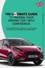The Ultimate Guide to Passing your Driving Test with Confidence: The Road to Success! Cover Image