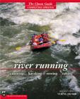 River Running, 2nd Edition (Canoeing) By Verne Huser Cover Image