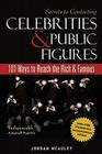 Secrets to Contacting Celebrities: 101 Ways to Reach the Rich and Famous By Jordan McAuley Cover Image