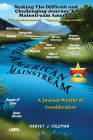 The Difficult and Challenging Journey to Mainstream America: A Journey Worthy of Consideration By Harvey J. Coleman Cover Image