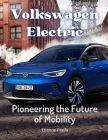 Volkswagen Electric: Pioneering the Future of Mobility Cover Image