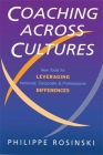 Coaching Across Cultures: New Tools for Levereging National, Corperate and Professional Differences By Philippe Rosinski Cover Image