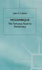 Mozambique: The Tortuous Road to Democracy By J. Cabrita Cover Image