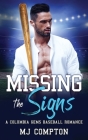 Missing the Signs: A Columbia Gems Baseball Romance By Mj Compton Cover Image