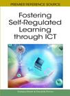 Fostering Self-Regulated Learning through ICT By Giuliana Dettori (Editor), Donatella Persico (Editor) Cover Image