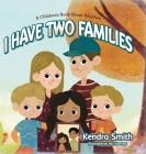 I have Two Families: A Children's Book About Adoption Cover Image