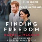 Finding Freedom: Harry and Meghan and the Making of a Modern Royal Family By Omid Scobie (Read by), Carolyn Durand Cover Image