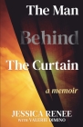 The Man Behind the Curtain: A Memoir Cover Image