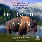 Return of the Bison: A Story of Survival, Restoration, and a Wilder World Cover Image