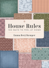 House Rules: 100 Ways to Feel at Home Cover Image