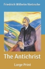 The Antichrist: Large Print Cover Image