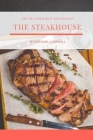 The Steakhouse: The Most Popular Recipes at Home from Best Restaurant By Michael Comwell Cover Image