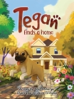 Tegan Finds a Home By Dana Umberger, Jecoe Firmalan (Illustrator) Cover Image