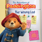 The Adventures of Paddington: The Wrong List By Lauren Holowaty Cover Image