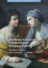 Redefining Eclecticism in Early Modern Bolognese Painting: Ideology, Practice, and Criticism By Daniel M. Unger Cover Image