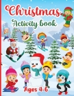 Christmas Activity Book for kids Ages 4-6: Workbook for Children Boys & Girls with 150 Activities: Coloring, Dot to Dot, Tracing, Mazes Games, Logic P By Estelle Designs Cover Image