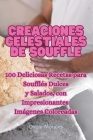 Creaciones celestiales de soufflé By Oscar Morales Cover Image