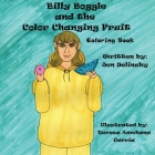 Billy Boggle and the Color Changing Fruit Coloring Book By Jen Selinsky Cover Image