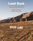 Land Back: Relational Landscapes of Indigenous Resistance Across the Americas (Dumbarton Oaks Colloquium on the History of Landscape Archit) By Heather Dorries (Editor), Michelle Daigle (Editor) Cover Image