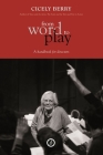 From Word to Play: A Textual Handbook for Directors and Actors By Cicely Berry Cover Image