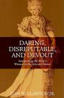 Daring, Disreputable and Devout: Interpreting the Hebrew Bible's Women in the Arts and Music Cover Image