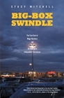 Big-Box Swindle: The True Cost of Mega-Retailers and the Fight for America's Independent Businesses By Stacy Mitchell Cover Image