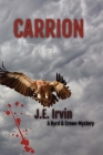 Carrion-A Byrd & Crowe Mystery By J. E. Irvin Cover Image