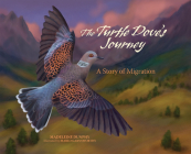 The Turtle Dove's Journey: A Story of Migration By Madeleine Dunphy, Marlo Garnsworthy (Illustrator) Cover Image