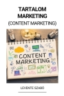 Tartalom Marketing (Content Marketing) By Levente Szabó Cover Image