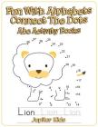 Fun With Alphabets Connect The Dots: Abc Activity Books By Jupiter Kids Cover Image