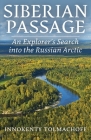 Siberian Passage: An Explorer's Search into the Russian Arctic Cover Image