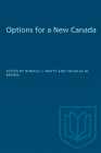 Options for a New Canada (Heritage) By Ronald Watts (Editor), Douglas Brown (Editor) Cover Image