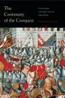The Continuity of the Conquest: Charlemagne and Anglo-Norman Imperialism By Wendy Marie Hoofnagle Cover Image