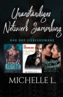 Unanständiges Netzwerk Sammlung: Bad Boy Liebesromane By Michelle L Cover Image