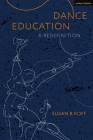 Dance Education: A Redefinition By Susan R. Koff Cover Image