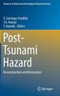 Post-Tsunami Hazard: Reconstruction and Restoration (Advances in Natural and Technological Hazards Research #44) By V. Santiago-Fandiño (Editor), Y. a. Kontar (Editor), Y. Kaneda (Editor) Cover Image
