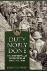 Duty Nobly Done: The South Wales Borderers at Gallipoli 1915 Cover Image