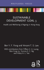 Sustainable Development Goal 3: Health and Well-Being of Ageing in Hong Kong By Ben Y. F. Fong, Vincent T. S. Law Cover Image