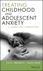 Treating Childhood and Adolescent Anxiety: A Guide for Caregivers Cover Image