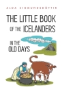 The Little Book of the Icelanders in the Old Days By Megan Herbert (Illustrator), Alda Sigmundsdottir Cover Image
