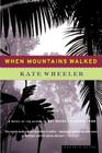 When Mountains Walked By Kate Wheeler Cover Image