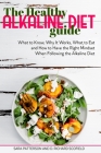 The Healthy Alkaline Diet Guide: What to Know, Why It Works, What to Eat and How to Have the Right Mindset When Following the Alkaline Diet By D. Richard Scofield, Sara Patterson Cover Image