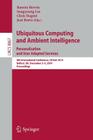 Ubiquitous Computing and Ambient Intelligence: Personalisation and User Adapted Services: 8th International Conference, Ucami 2014, Belfast, Uk, Decem By Ramón Hervás (Editor), Sungyoung Lee (Editor), Chris Nugent (Editor) Cover Image