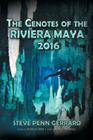 The Cenotes of the Riviera Maya By Steve Penn Gerrard Cover Image
