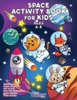 Space Activity Book for Kids Ages 6-8: Space Coloring Book, Dot to Dot, Maze Book, Kid Games, and Kids Activities By Young Dreamers Press, Fairy Crocs (Illustrator) Cover Image